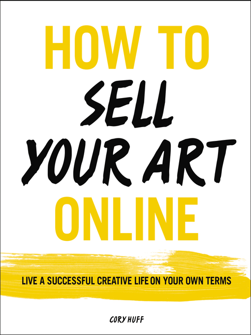 Title details for How to Sell Your Art Online by Cory Huff - Wait list